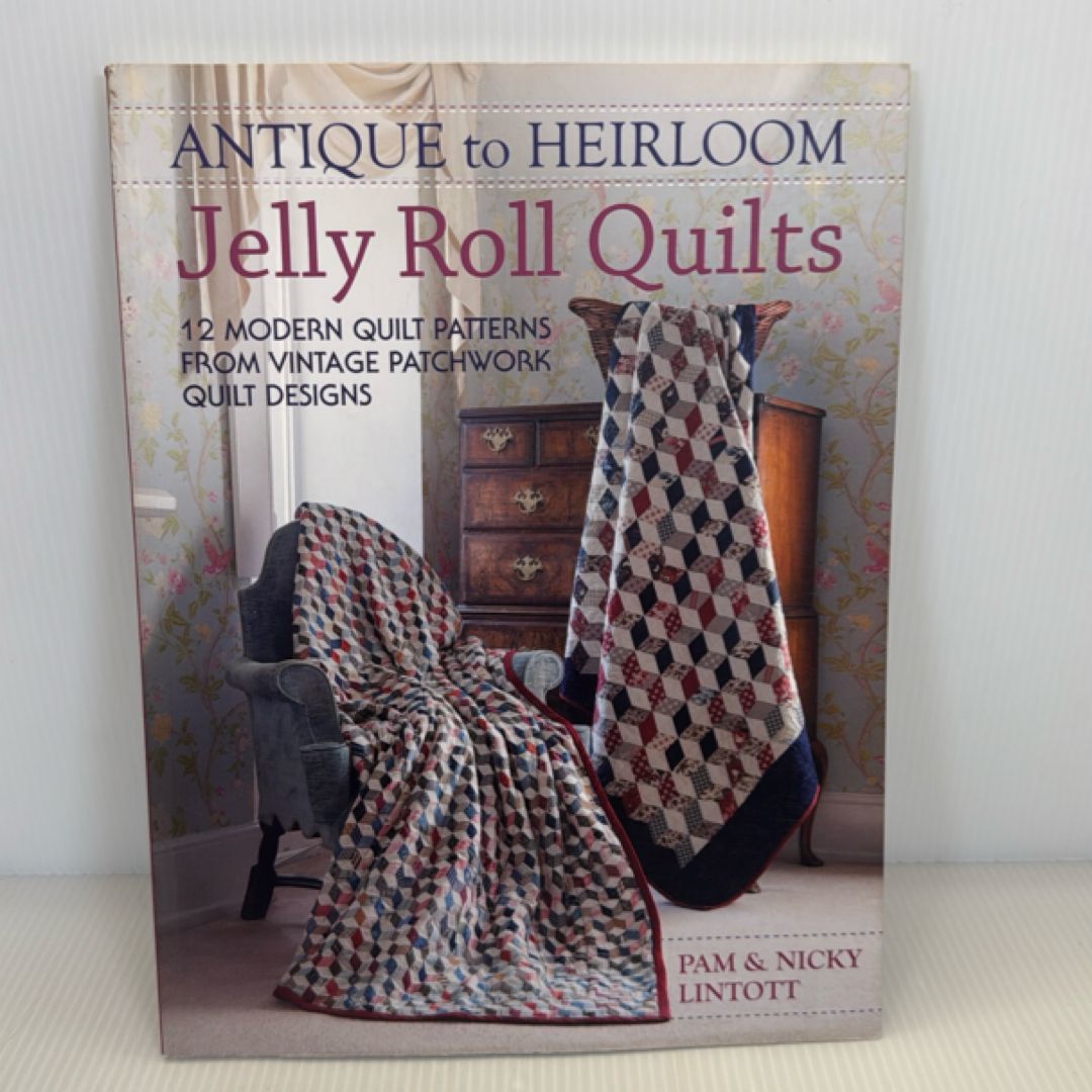 Antique to Heirloom Jelly Roll Quilts