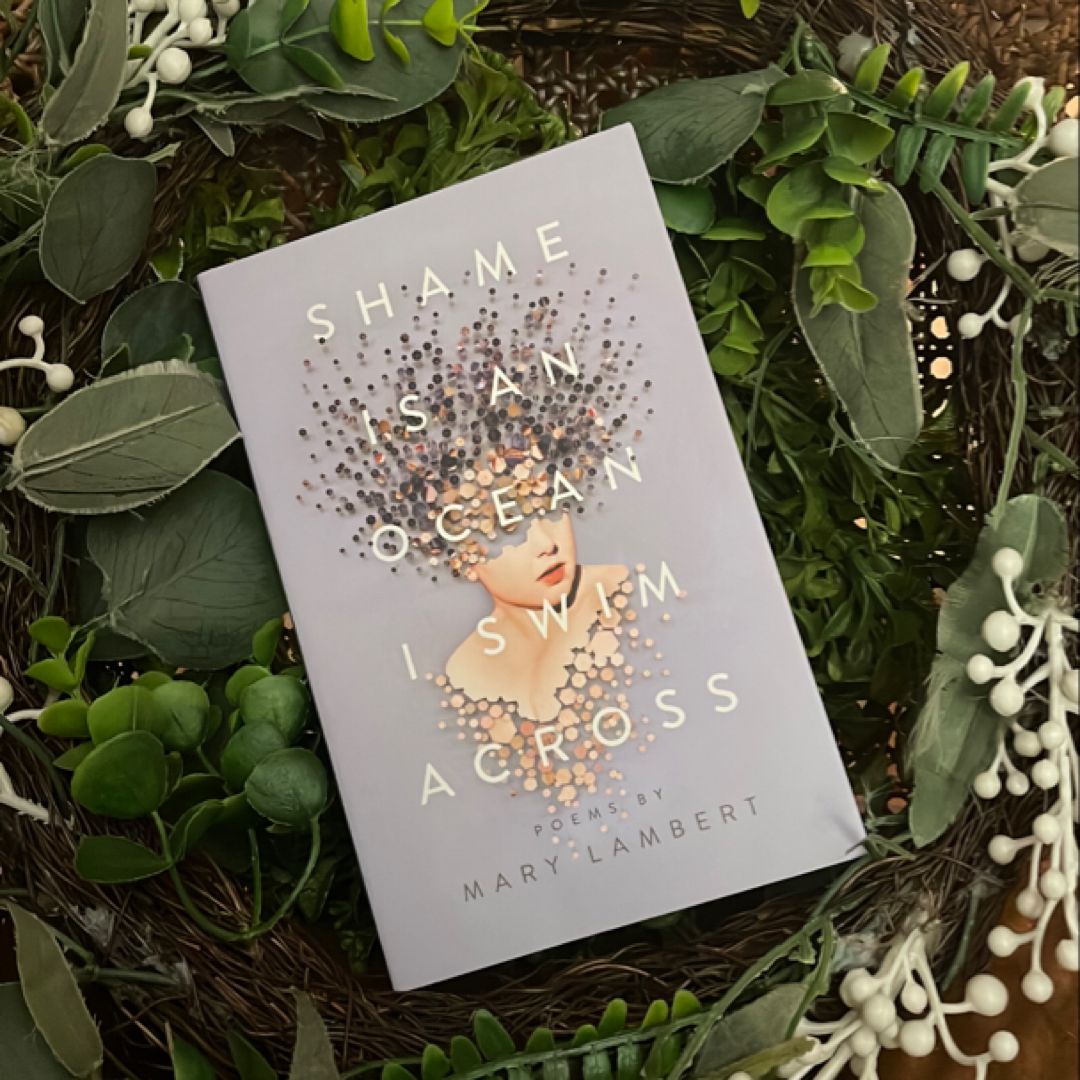 Shame Is an Ocean I Swim Across: Poems by Mary Lambert