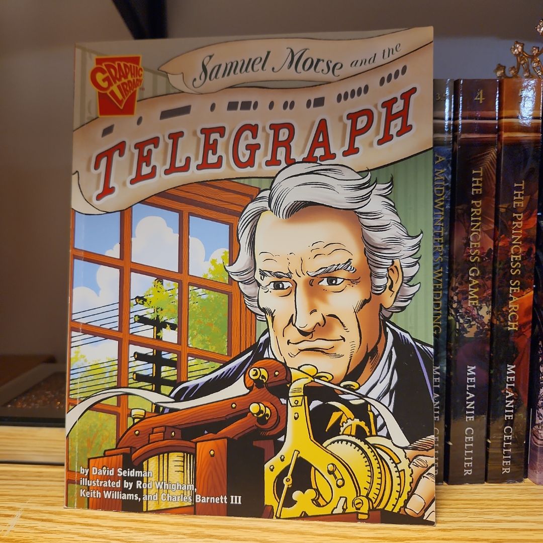 Samuel Morse and the Telegraph