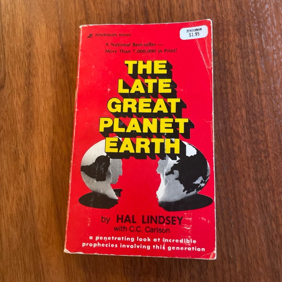 The Late Great Planet Earth