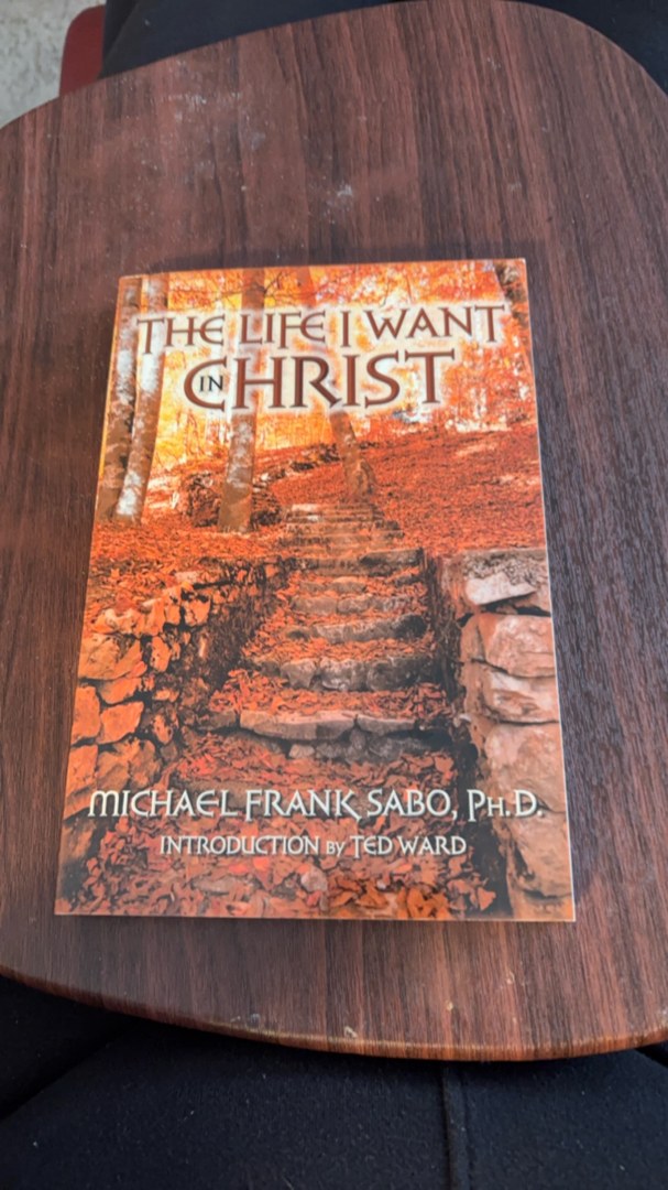 The Life I Want in Christ