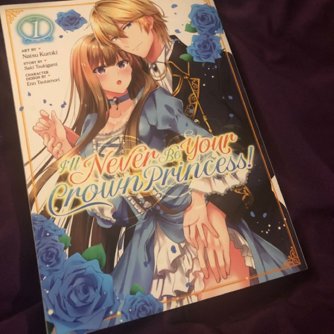 I'll Never Be Your Crown Princess! (Manga) Vol. 1