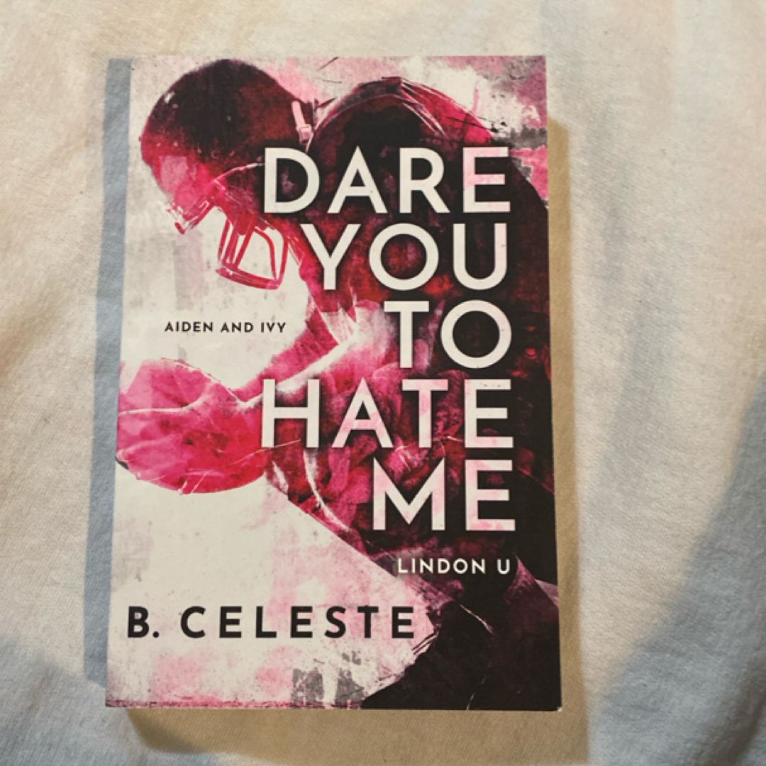 Dare You to Hate Me