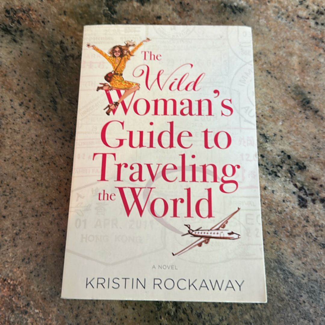 The Wild Woman's Guide to Traveling the World
