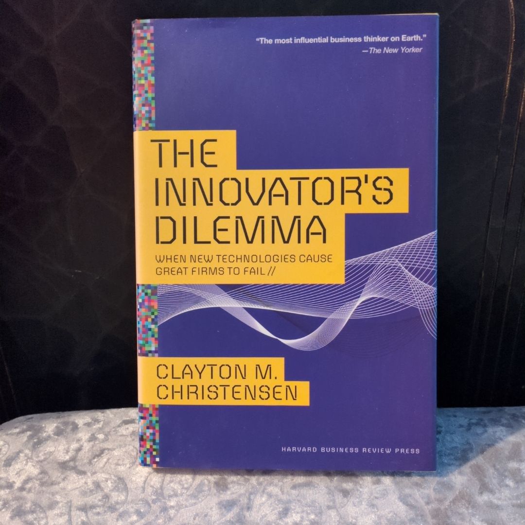 The Innovator's Dilemma