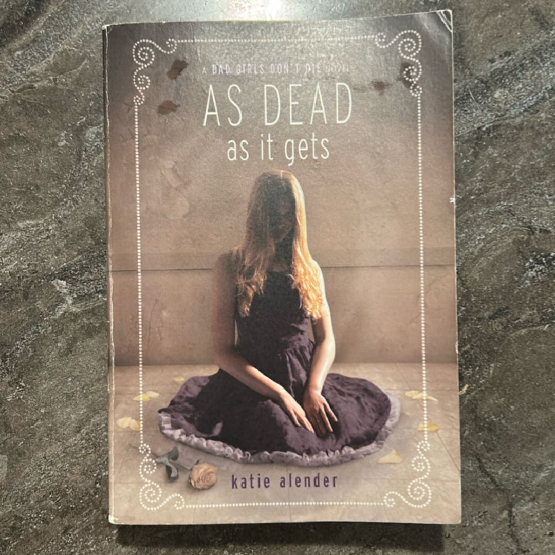 As Dead as it Gets A Bad Girls Don't Die Novel