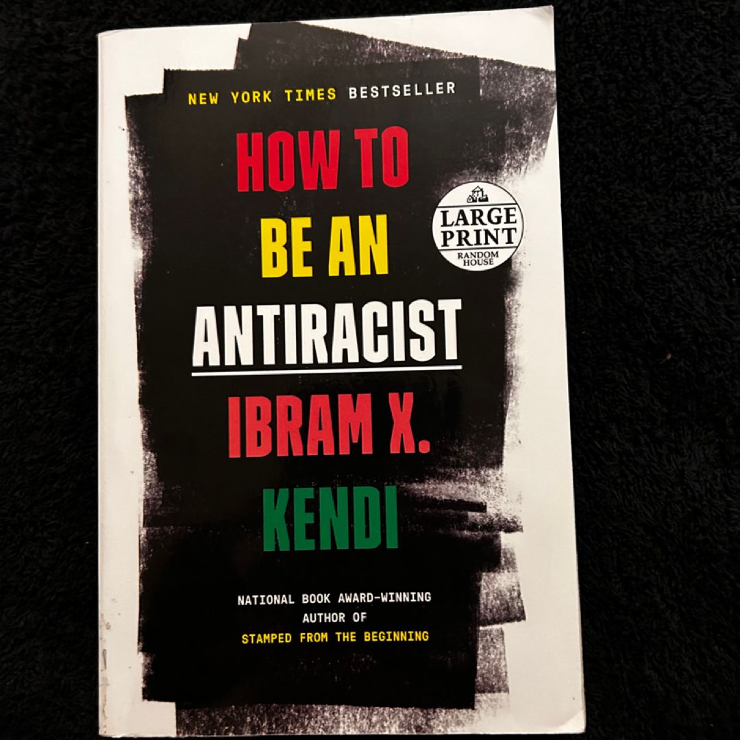 (LARGE PRINT) How to Be an Antiracist