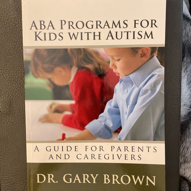 ABA Programs for Kids with Autism by Gary Brown