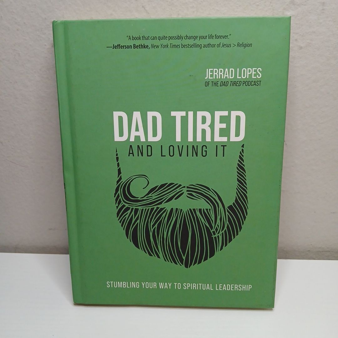 Dad Tired and Loving It