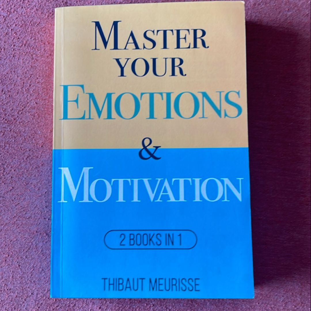 Master Your Emotions and Motivation