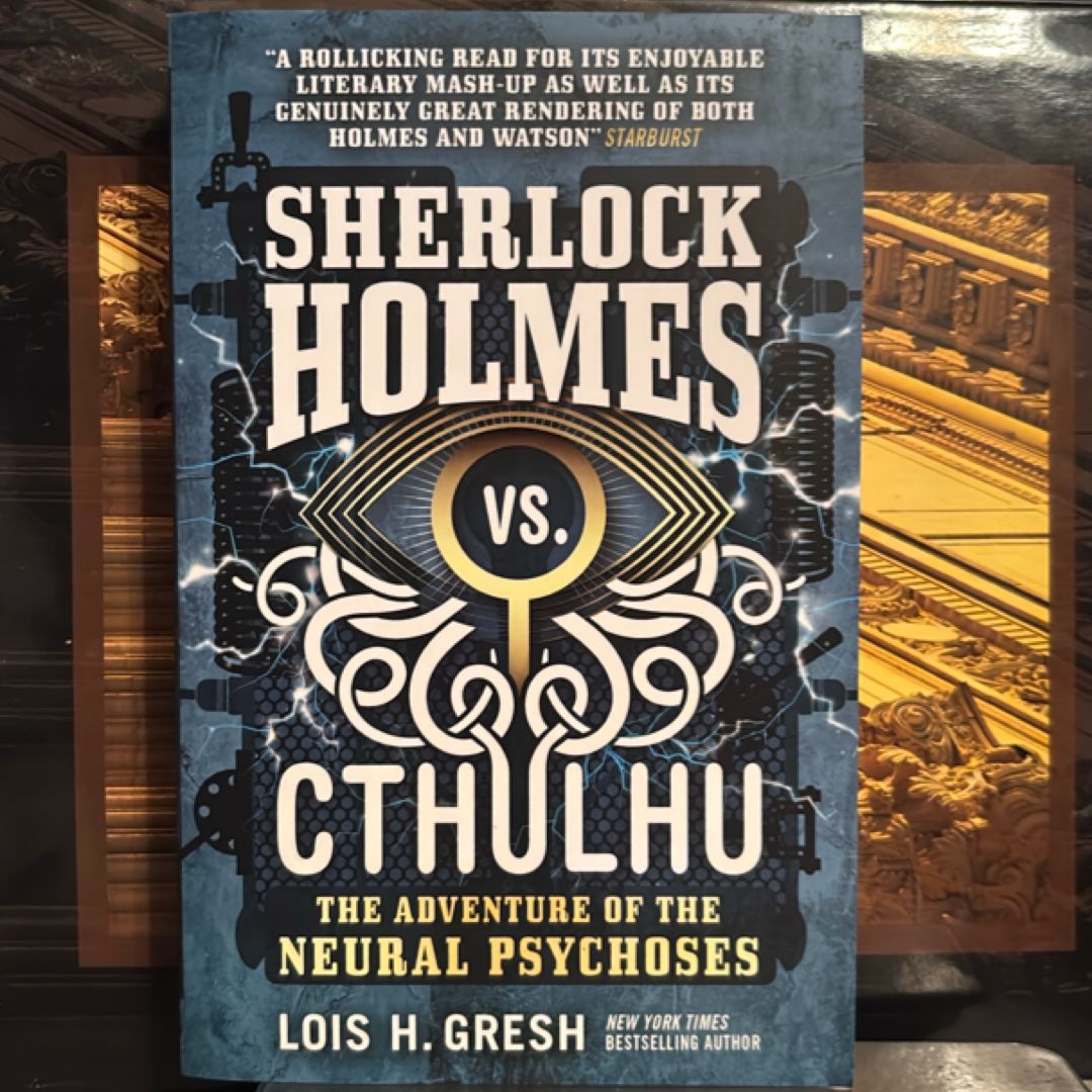 Sherlock Holmes vs. Cthulhu: the Adventure of the Neural Psychoses