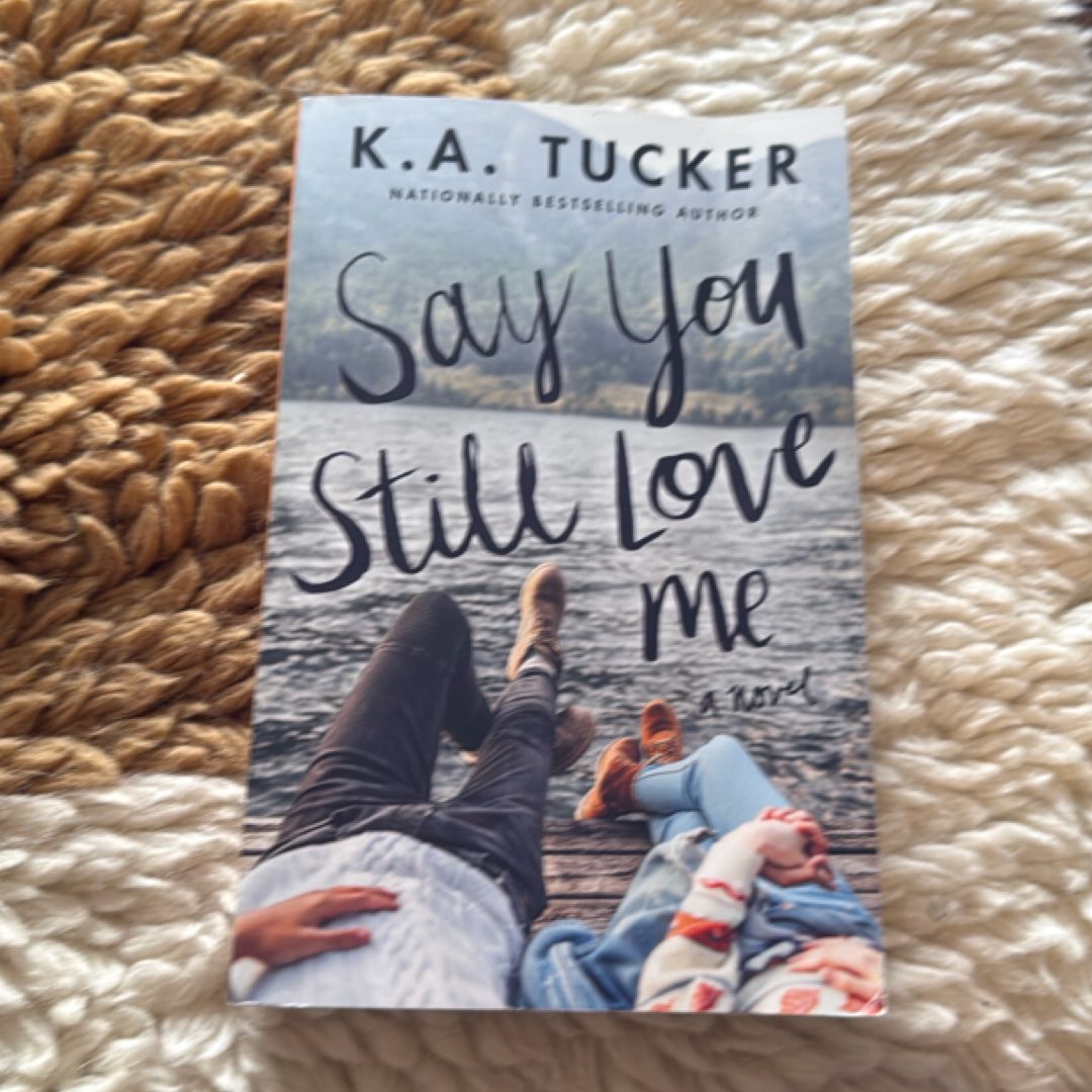 Say You Still Love Me