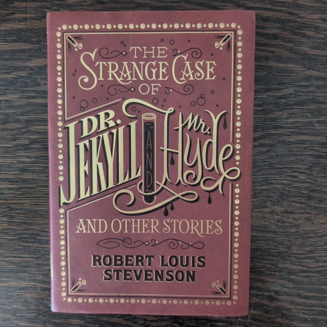 The Strange Case of Dr. Jekyll and Mr. Hyde and Other Stories