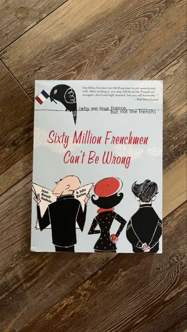 Sixty Million Frenchmen Can't Be Wrong