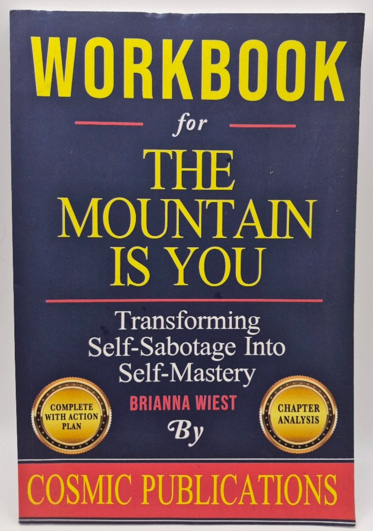Workbook: the Mountain Is You: Transforming Self Sabotage into Self Mastery by Brianna Wiest (Very good, 2021, Pbk, 126 pgs, Cosmic Pub.)