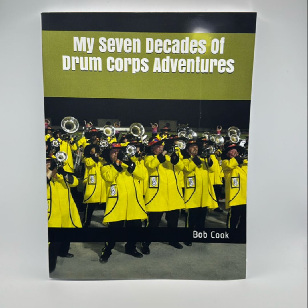 My Seven Decades of Drum Corps Adventures