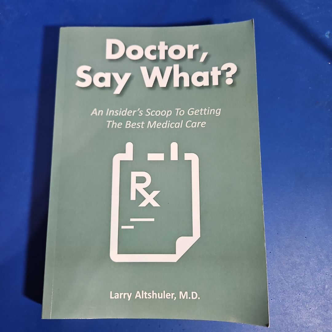 Doctor, Say What?