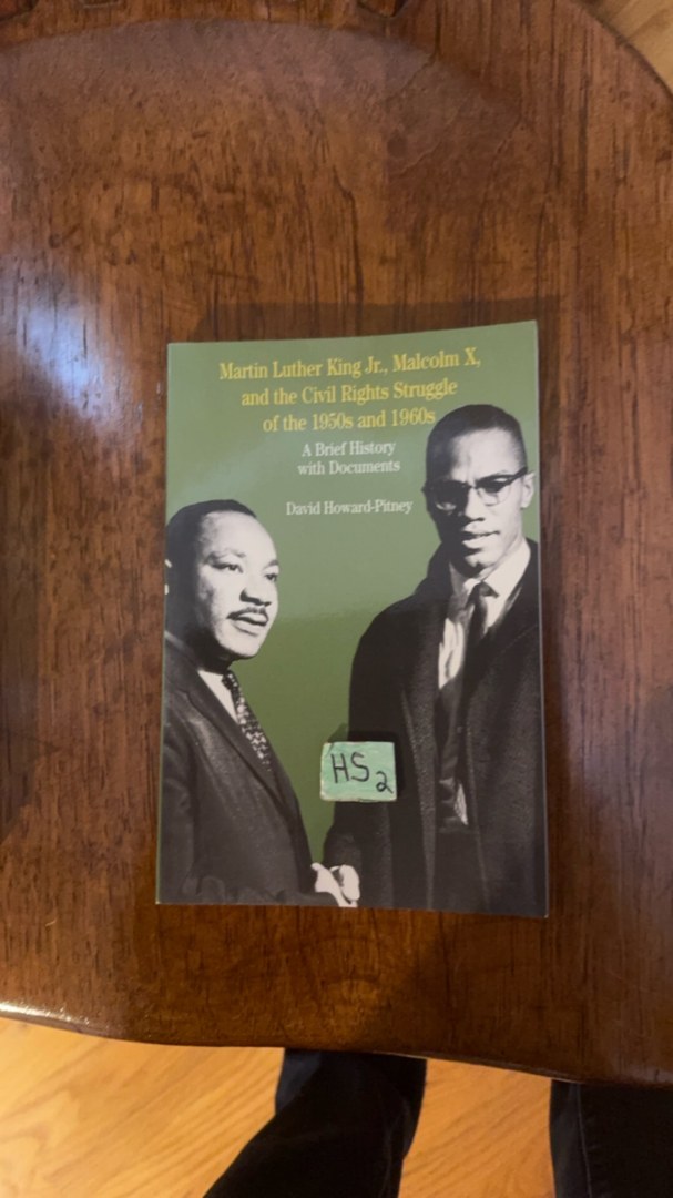 Martin Luther King, Jr. , Malcolm X, and the Civil Rights Struggle of the 1950s And 1960s