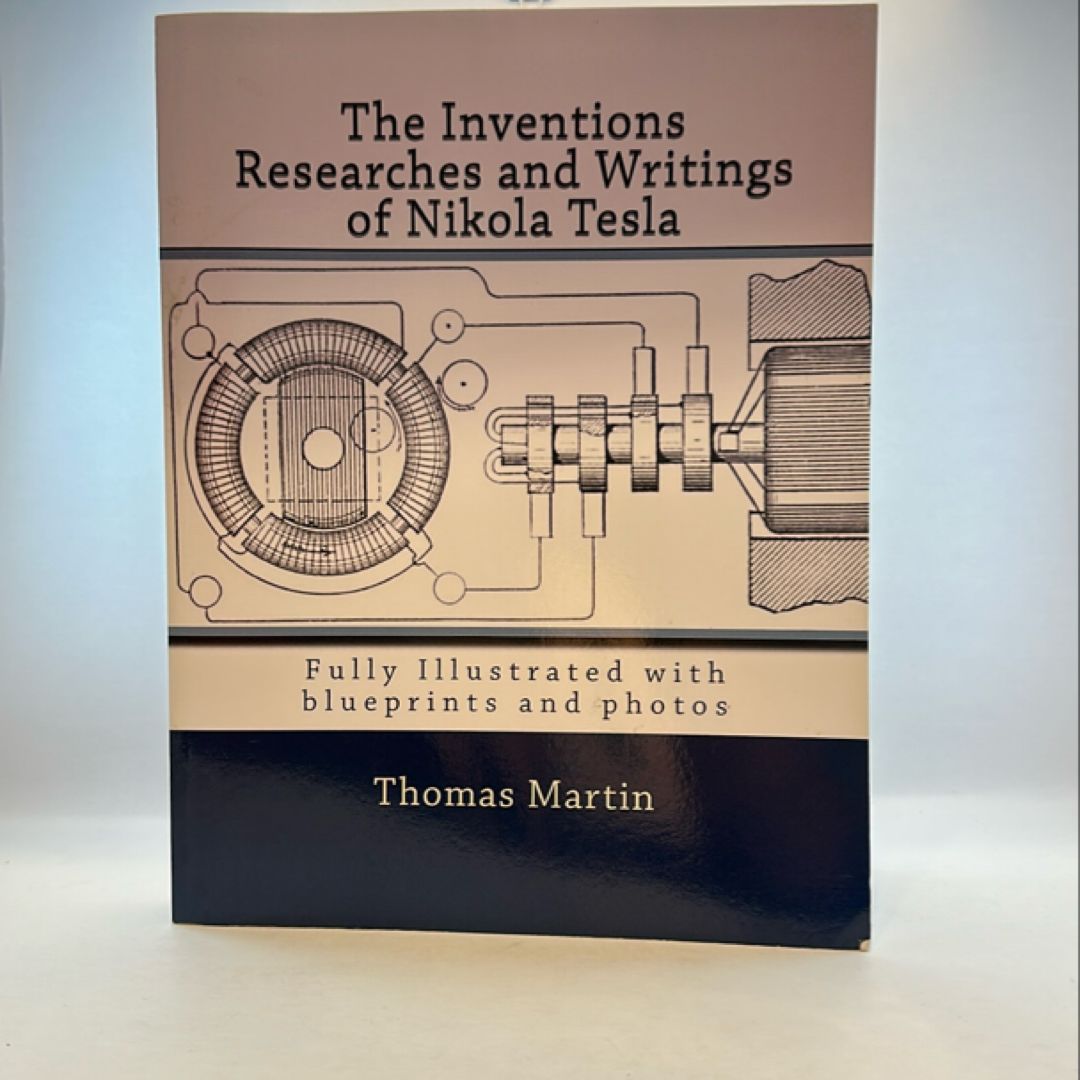 The Inventions Researches and Writings of Nikola Tesla