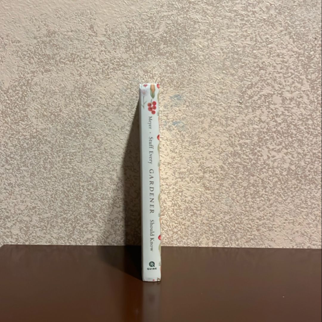 Stuff Every Gardener Should Know