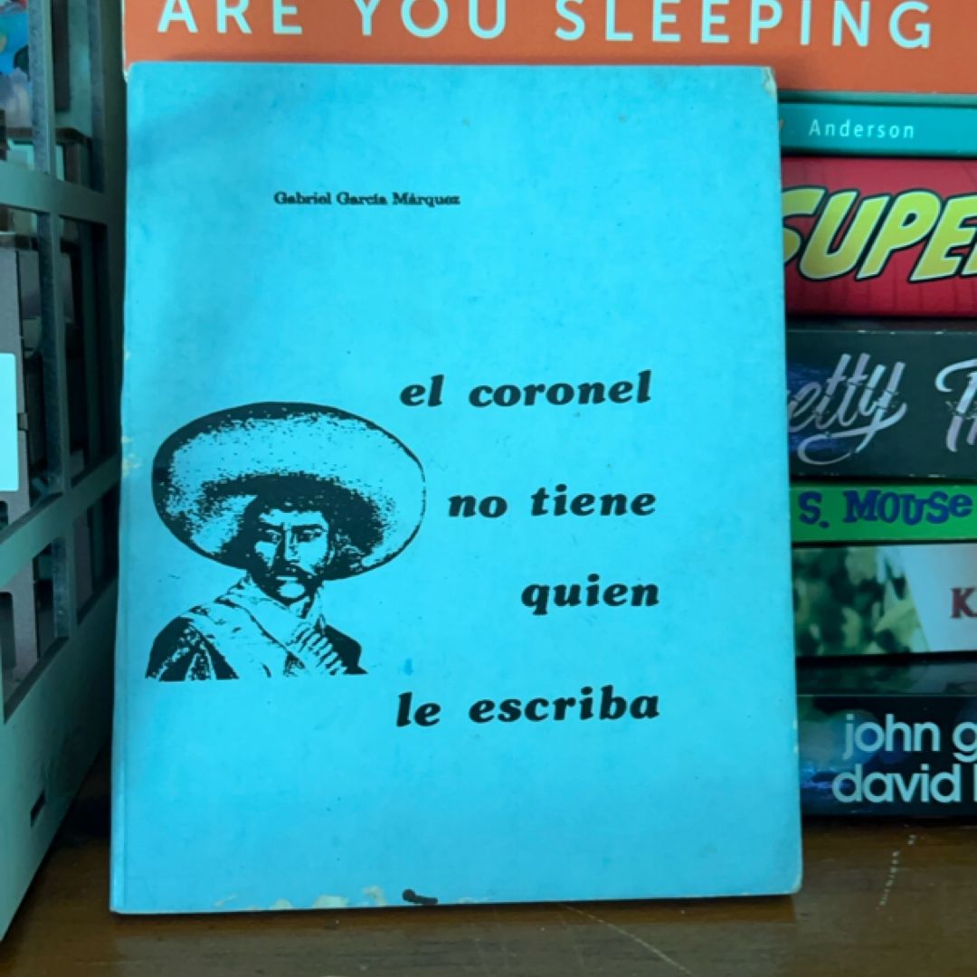 El Coronel No Tiene Quien le Escriba / No One Writes to the Colonel and Other Stories