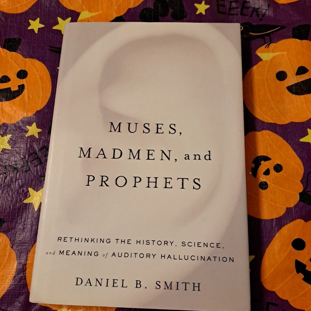 Muses, Madmen, and Prophets