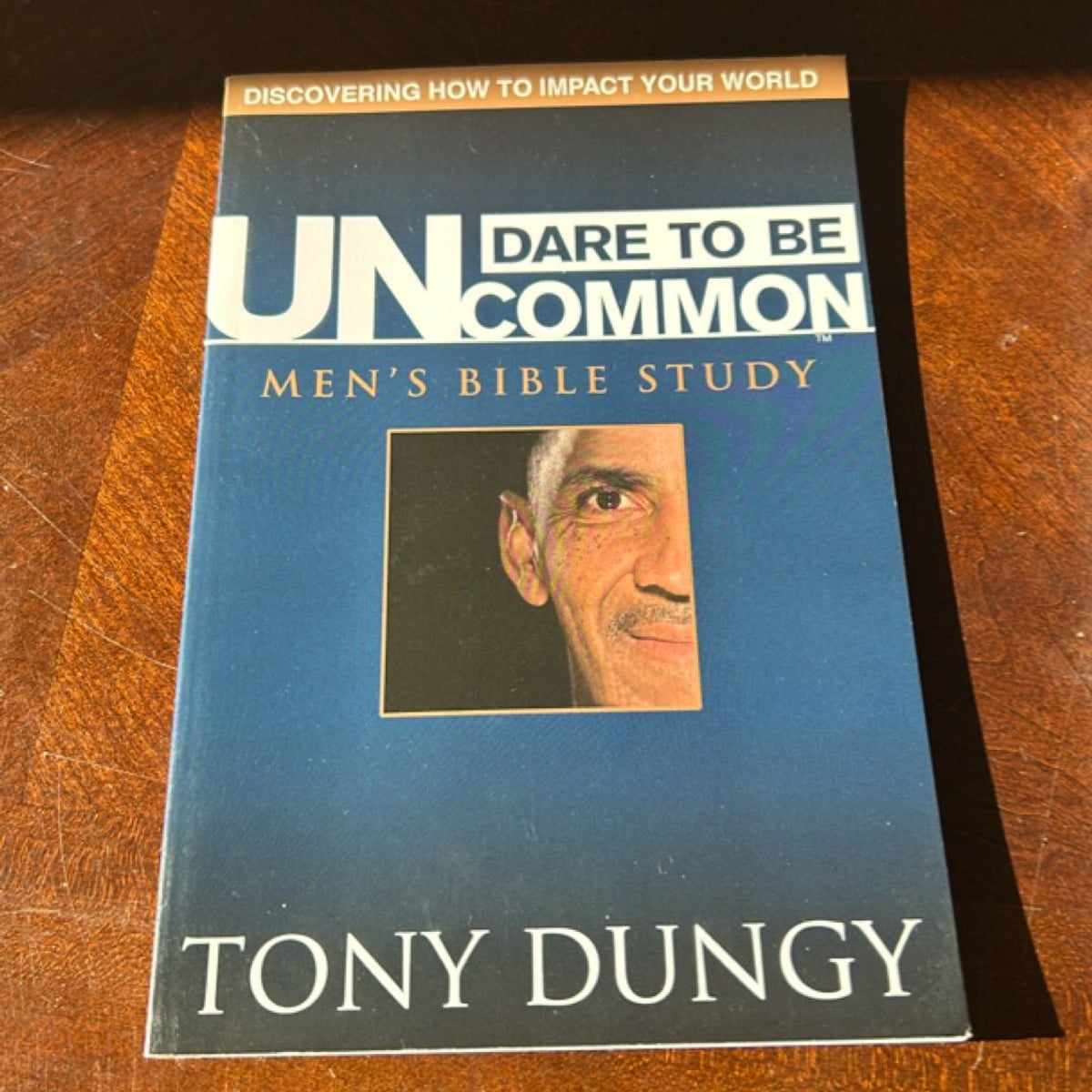 Dare to Be Uncommon Men's Bible Study by Tony Dungy