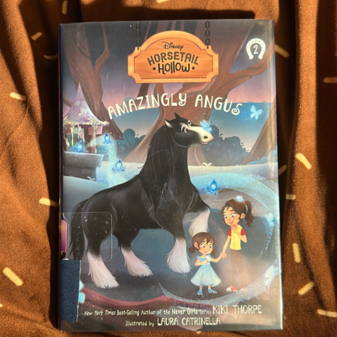 Amazingly Angus: Princess Meridas Horse (Disneys Horsetail Hollow, Book 2)