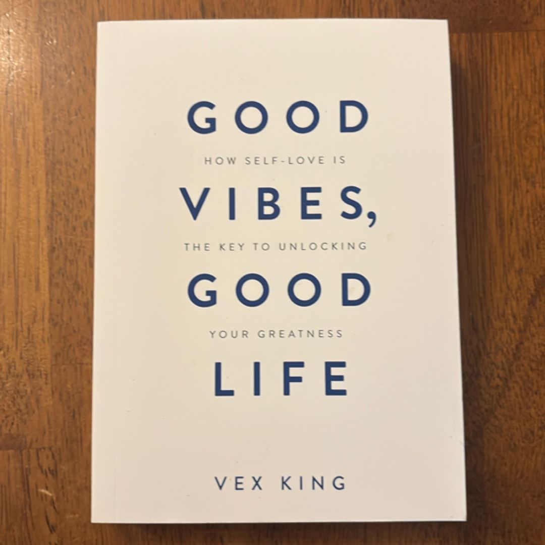 Good Vibes, Good Life
