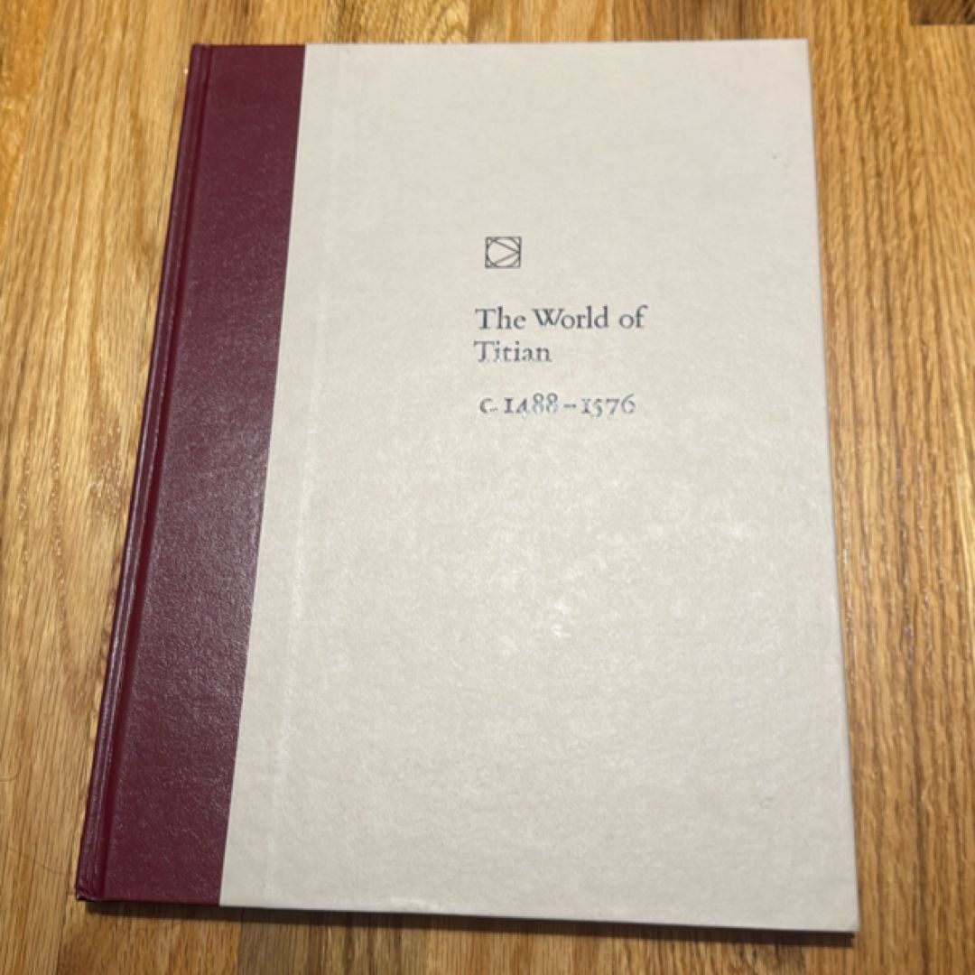 The  World of Titian, C. 1488-1576