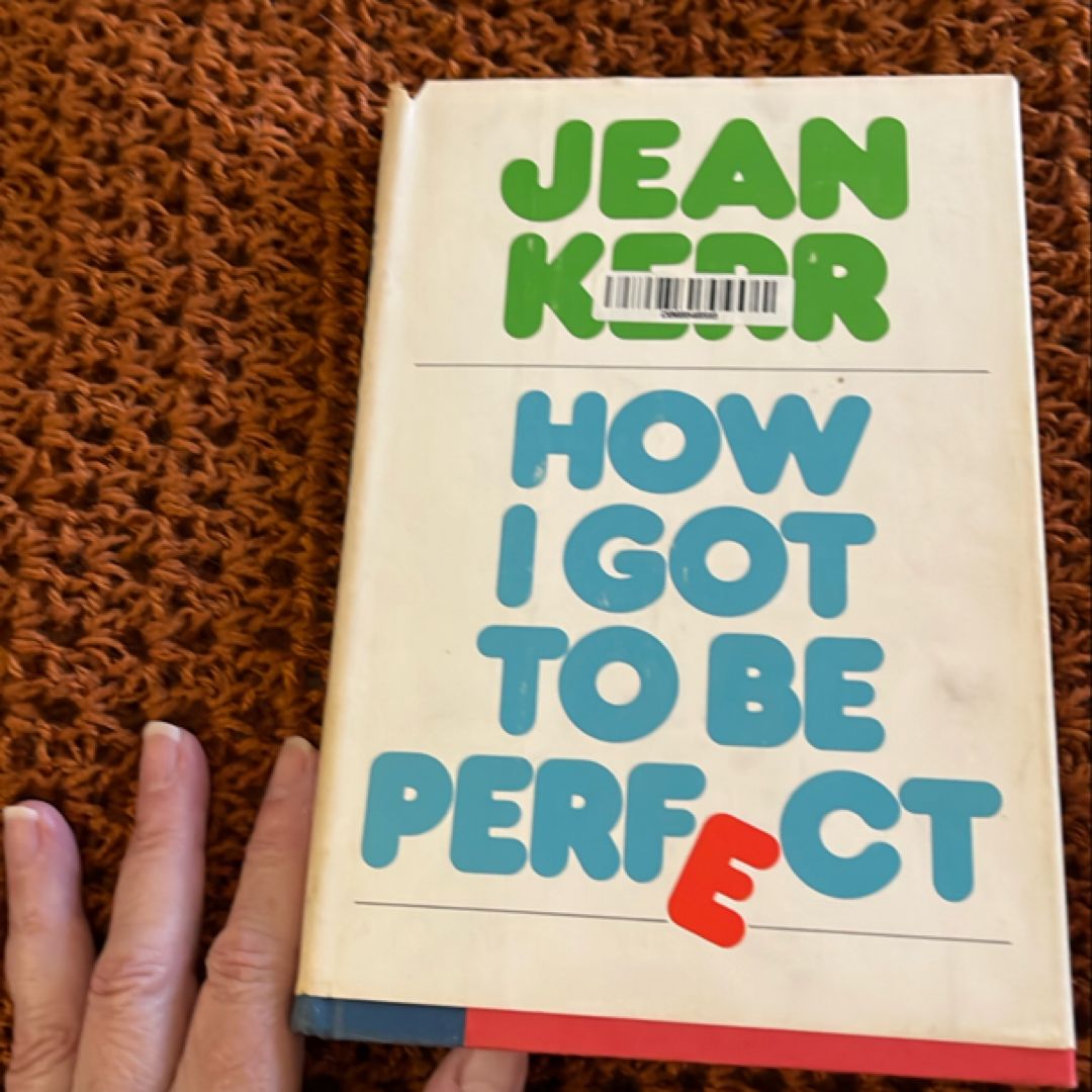 How I Got to Be Perfect