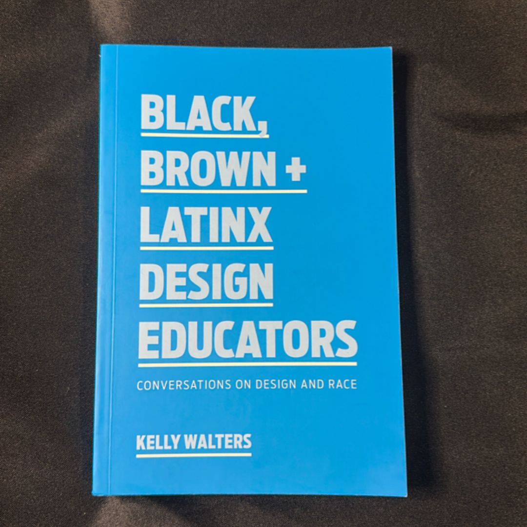 Black, Brown + Latinx Design Educators