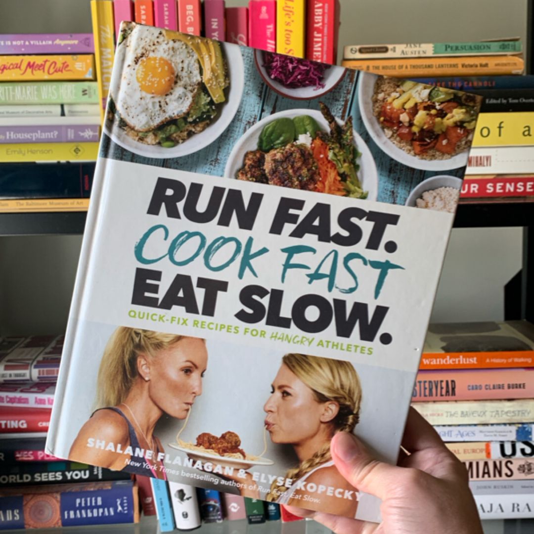 Run Fast. Cook Fast. Eat Slow