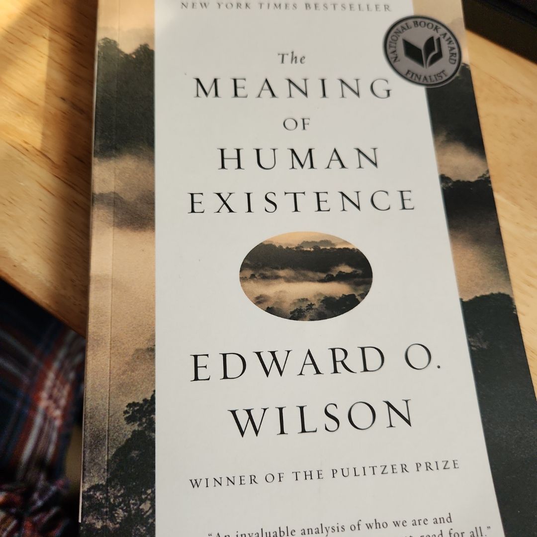The Meaning of Human Existence by Edward O. Wilson