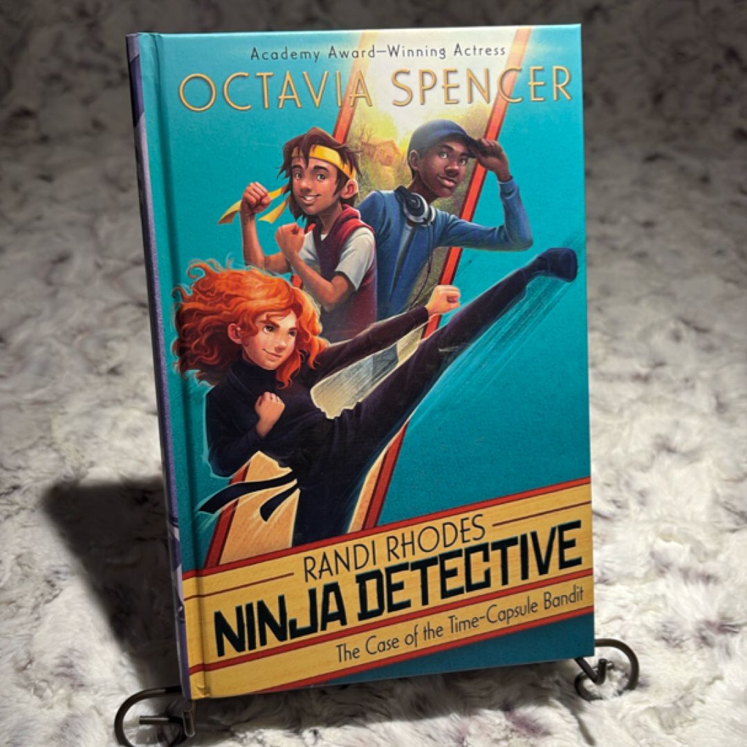 Randi Rhodes, Ninja Detective: the Case of the Time-Capsule Bandit by ...