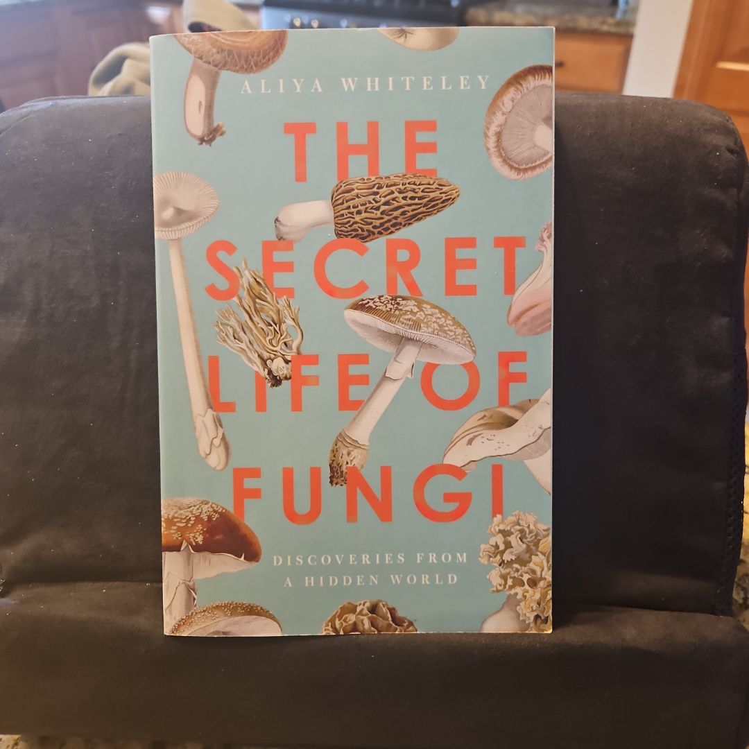 The Secret Life of Fungi