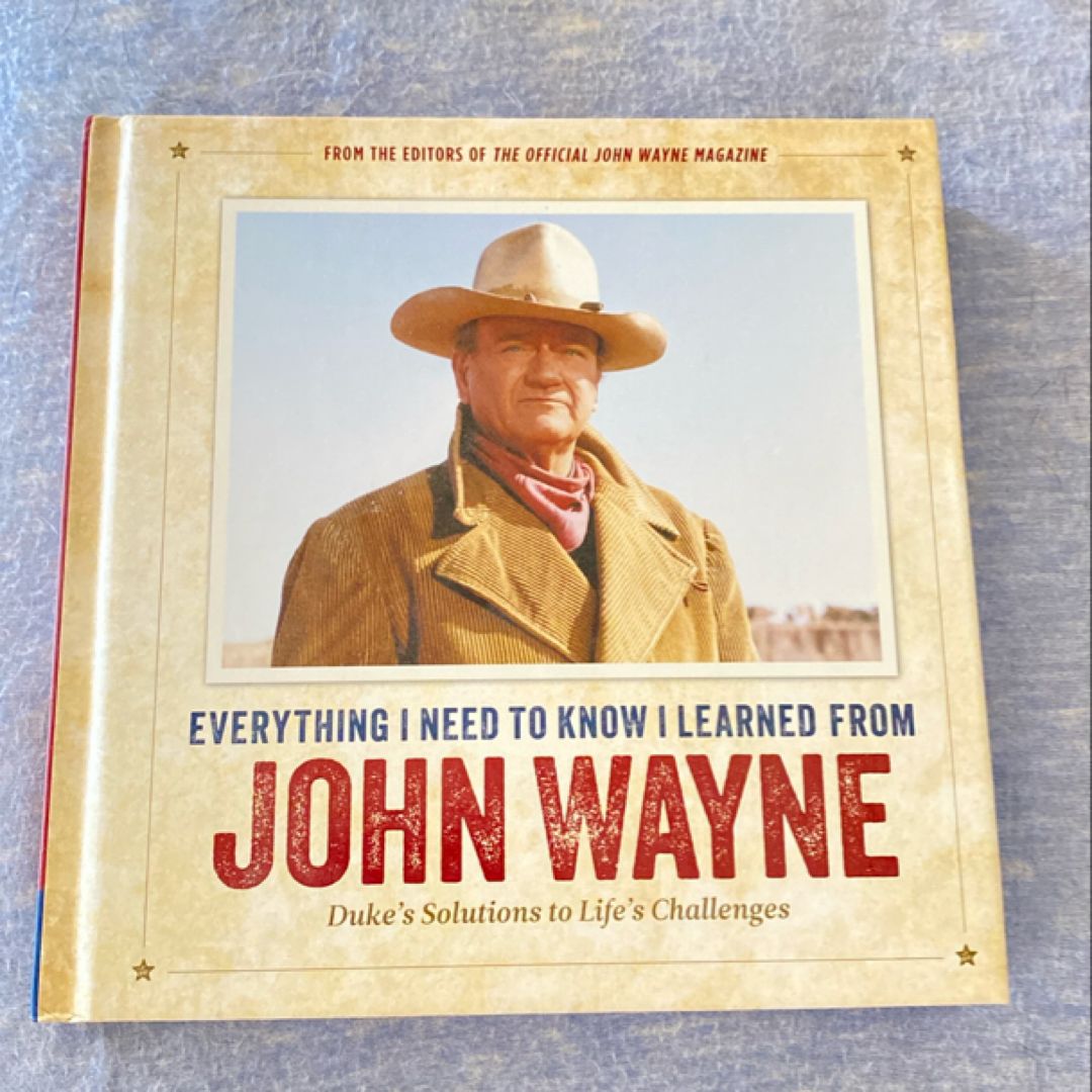 Everything I Need to Know I Learned from John Wayne