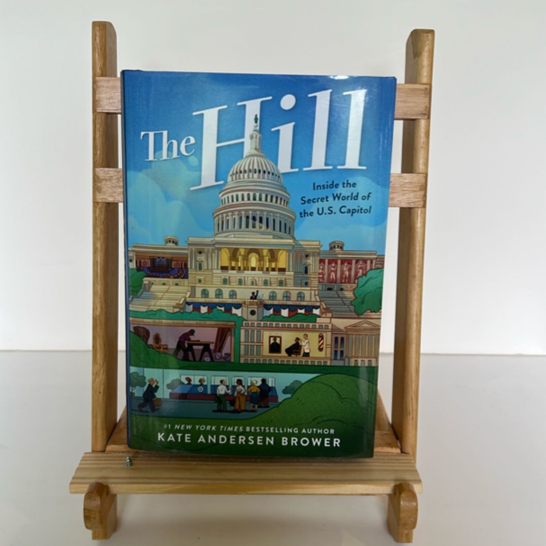 The Hill: Inside the Secret World of the U. S. Capitol
