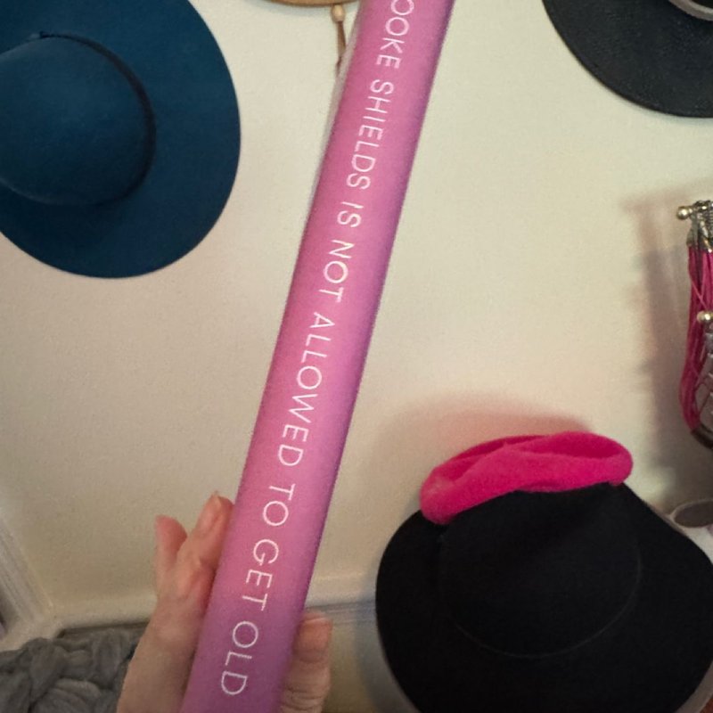 signed! Brooke Shields Is Not Allowed to Get Old