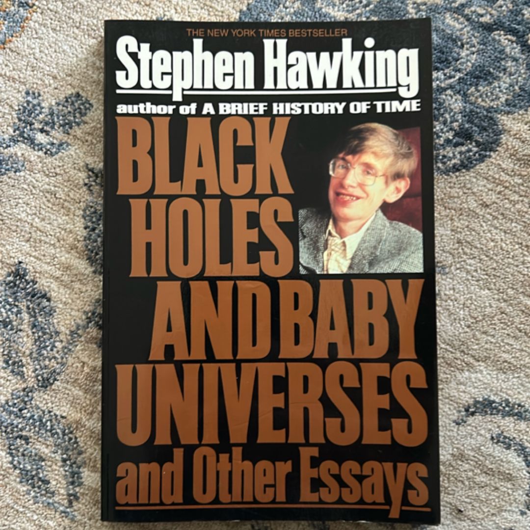 Black Holes and Baby Universes and Other Essays