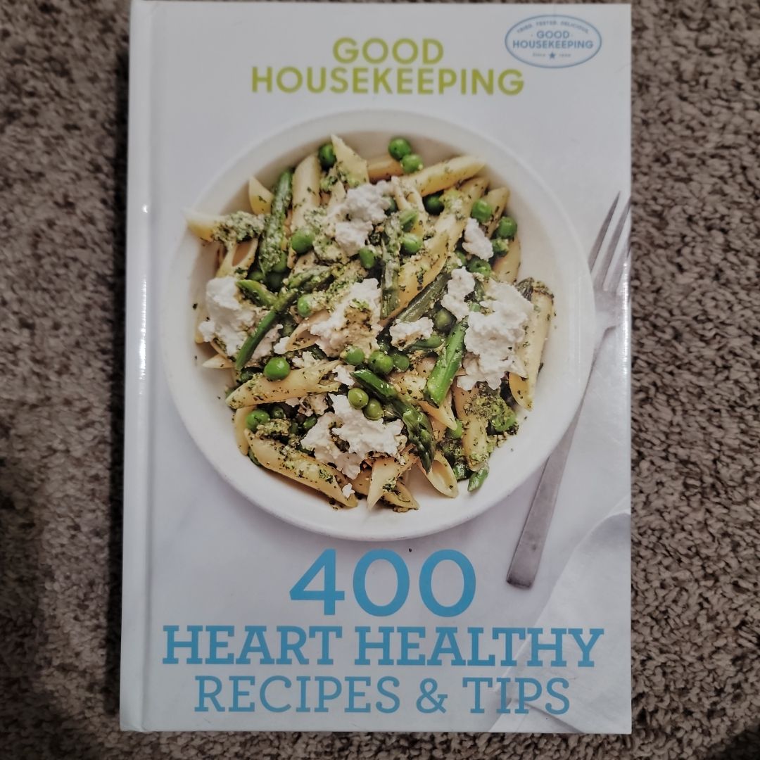 Good Housekeeping 400 Heart Healthy Recipes and Tips