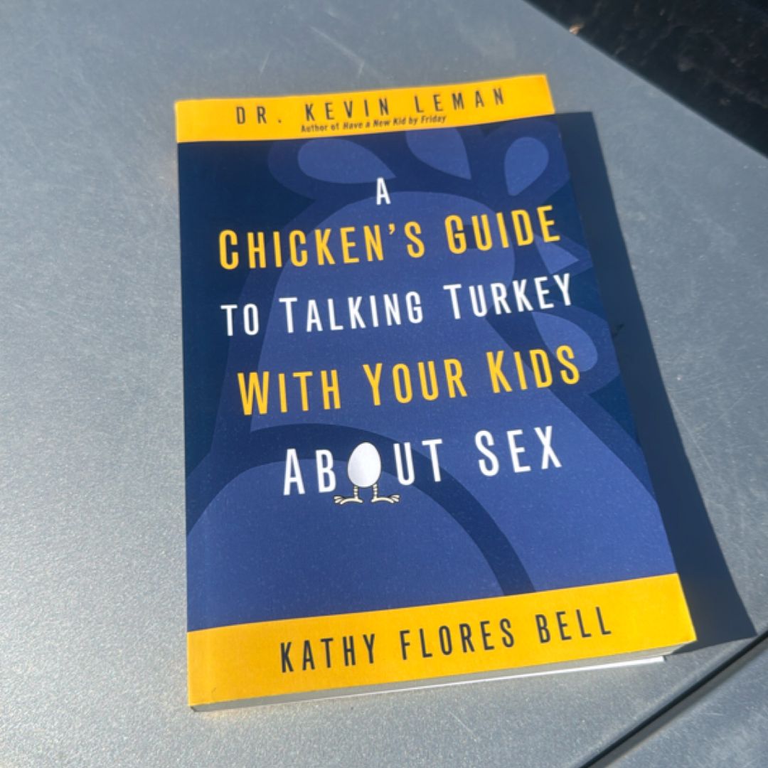 A Chicken's Guide to Talking Turkey with Your Kids about Sex