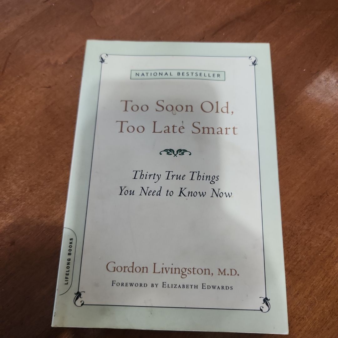 Too Soon Old, Too Late Smart