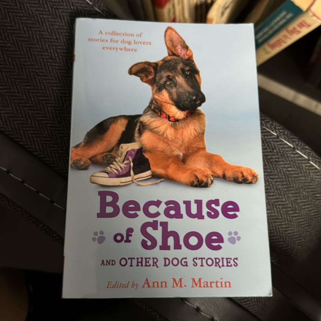 Because of Shoe and Other Dog Stories