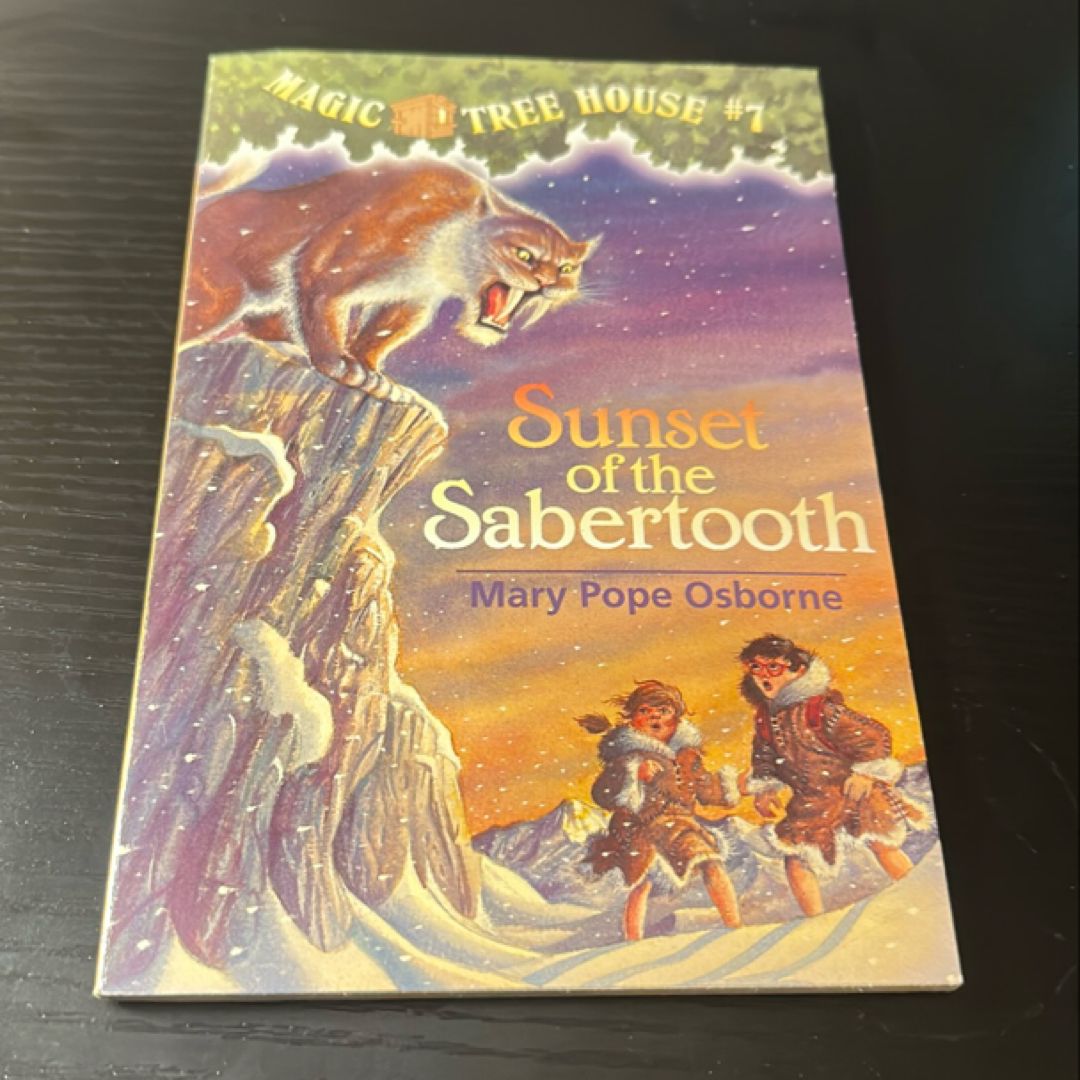 Magic Tree House #7: Sunset of the Sabertooth 
