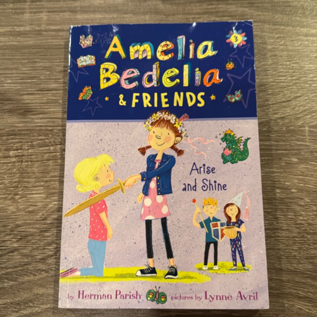 Amelia Bedelia and Friends #3: Amelia Bedelia and Friends Arise and Shine