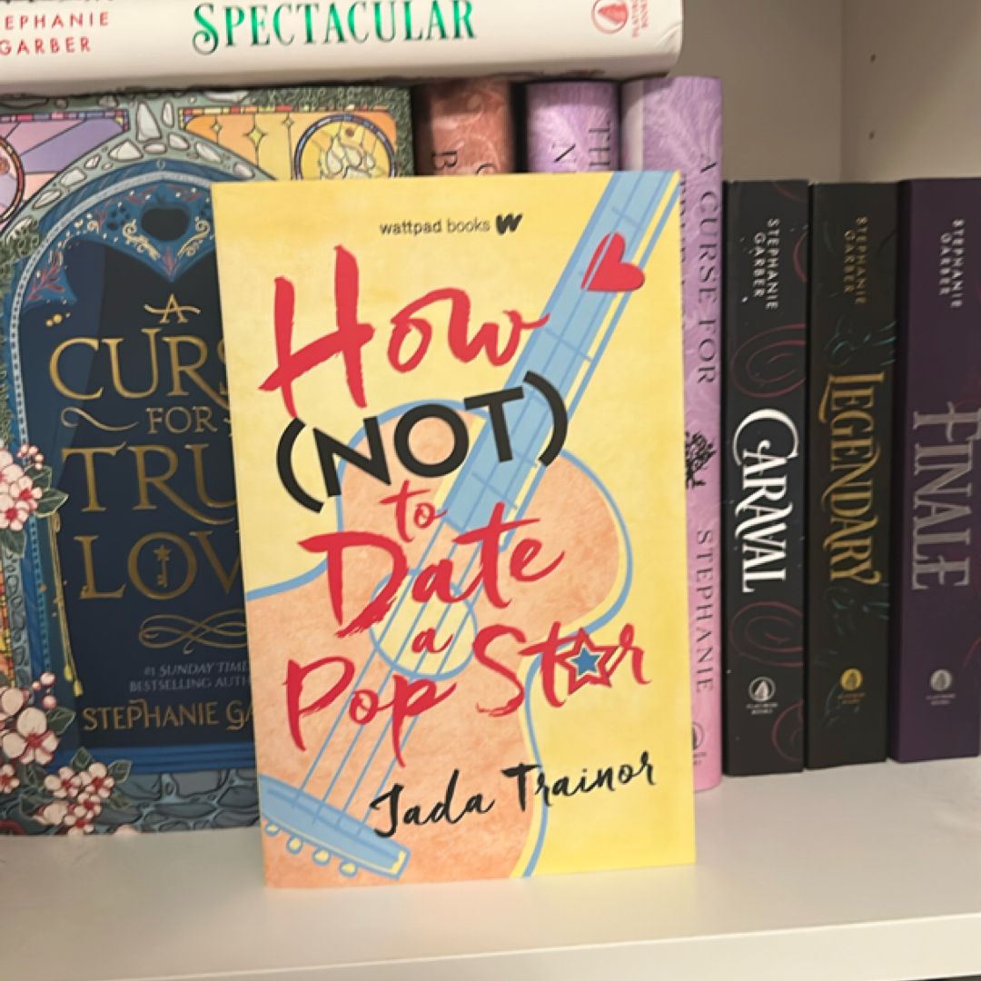 How Not to Date a Pop Star