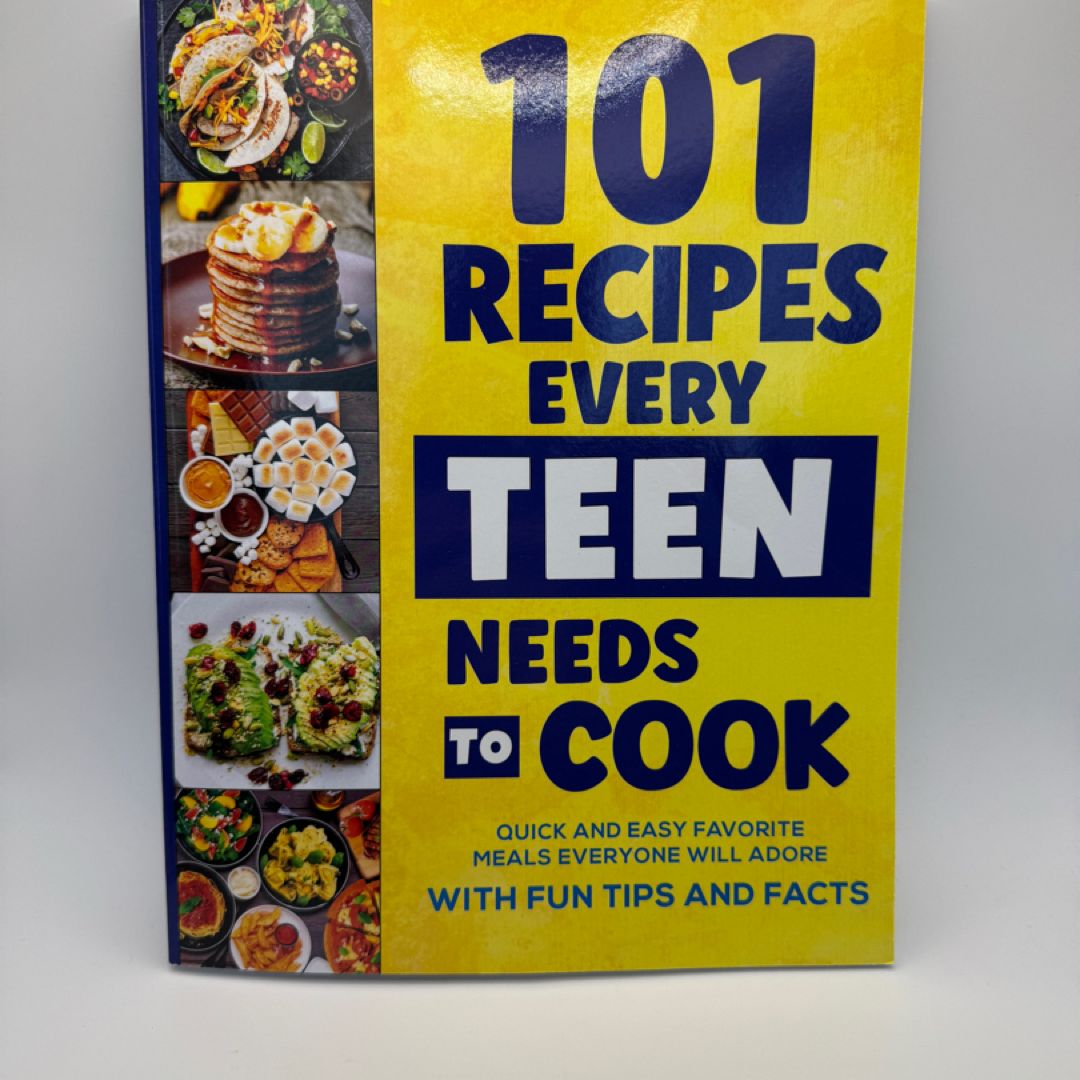 101 Recipes Every Teen Needs to Cook