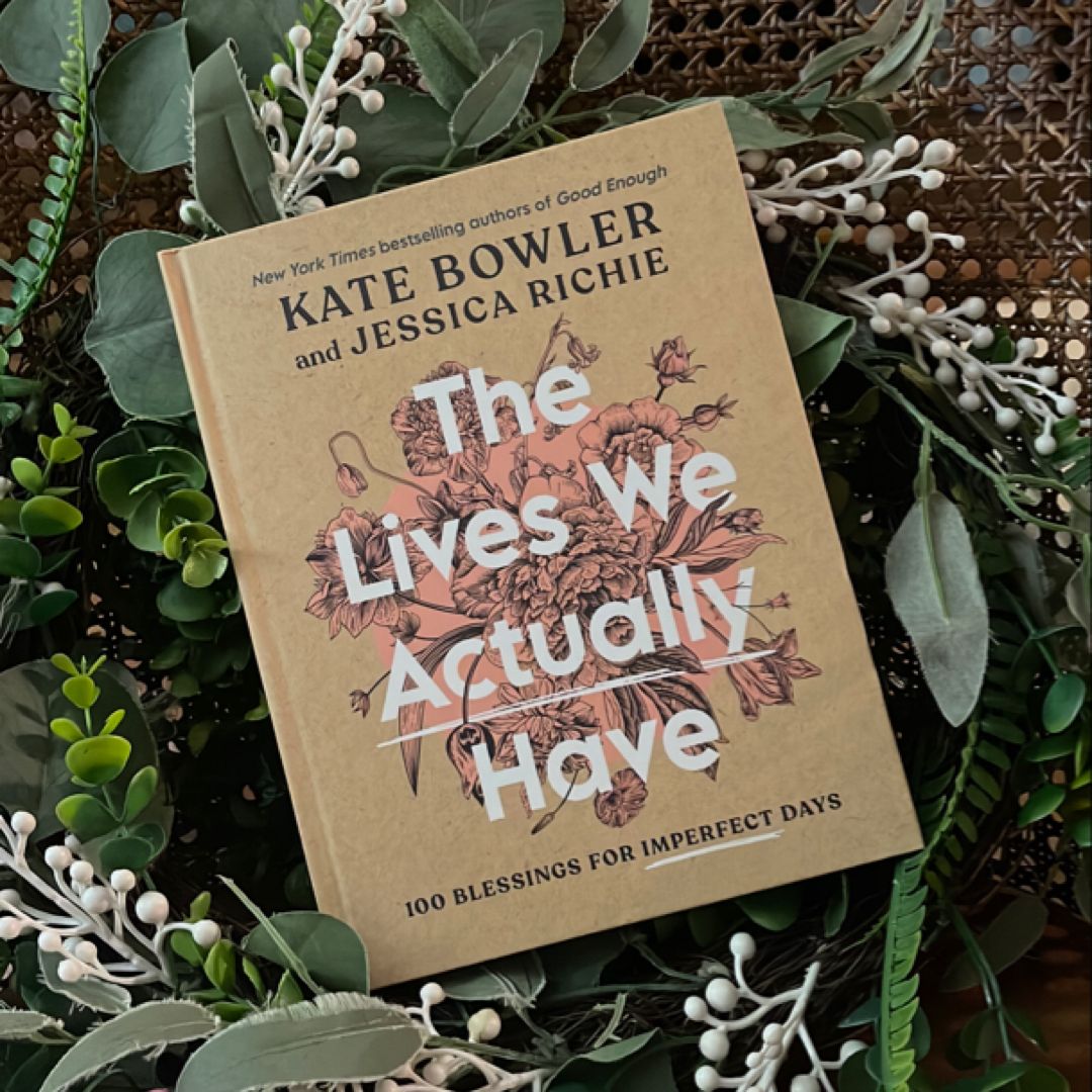 The Lives We Actually Have