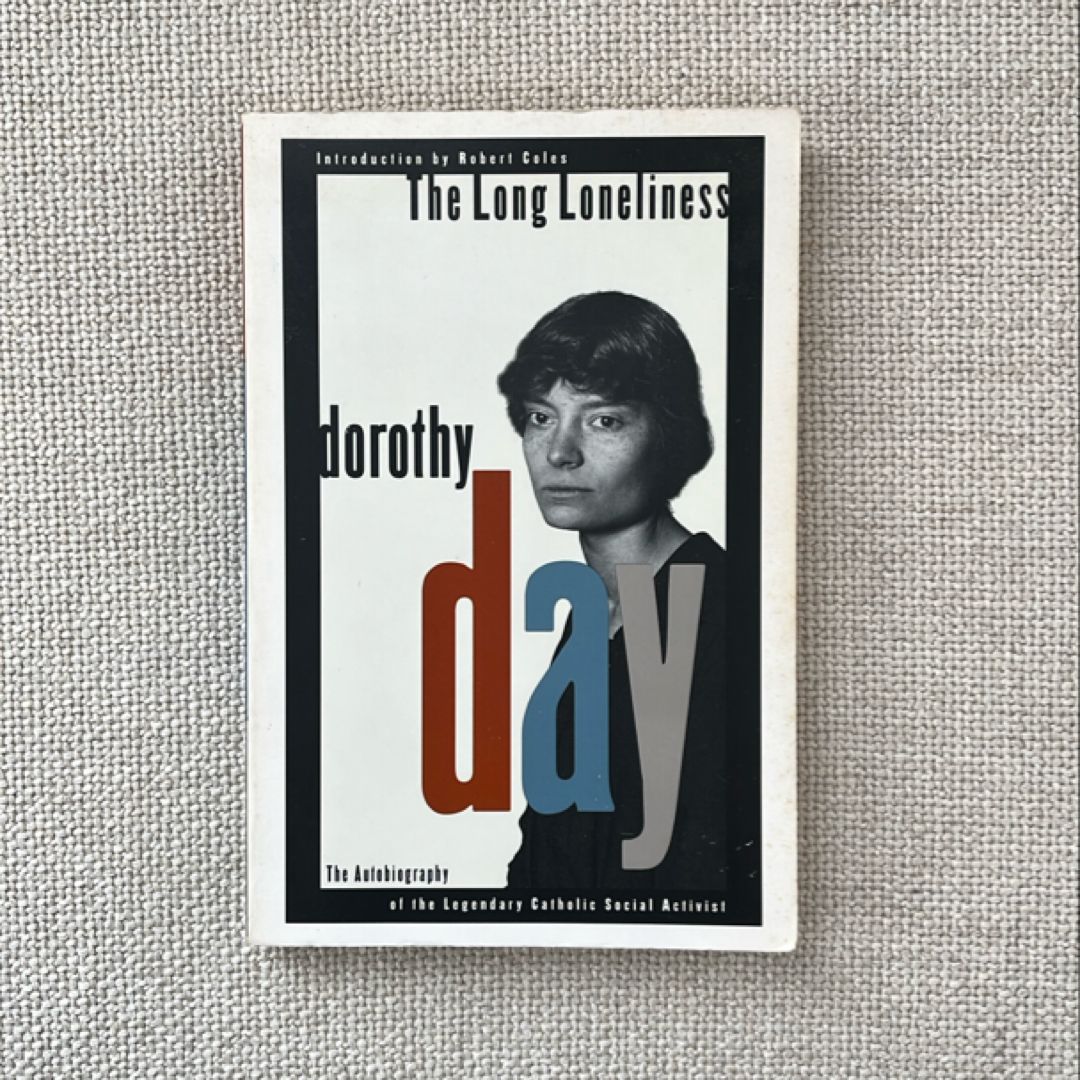 The Long Loneliness: The Autobiography of the Legendary Catholic Social Activist